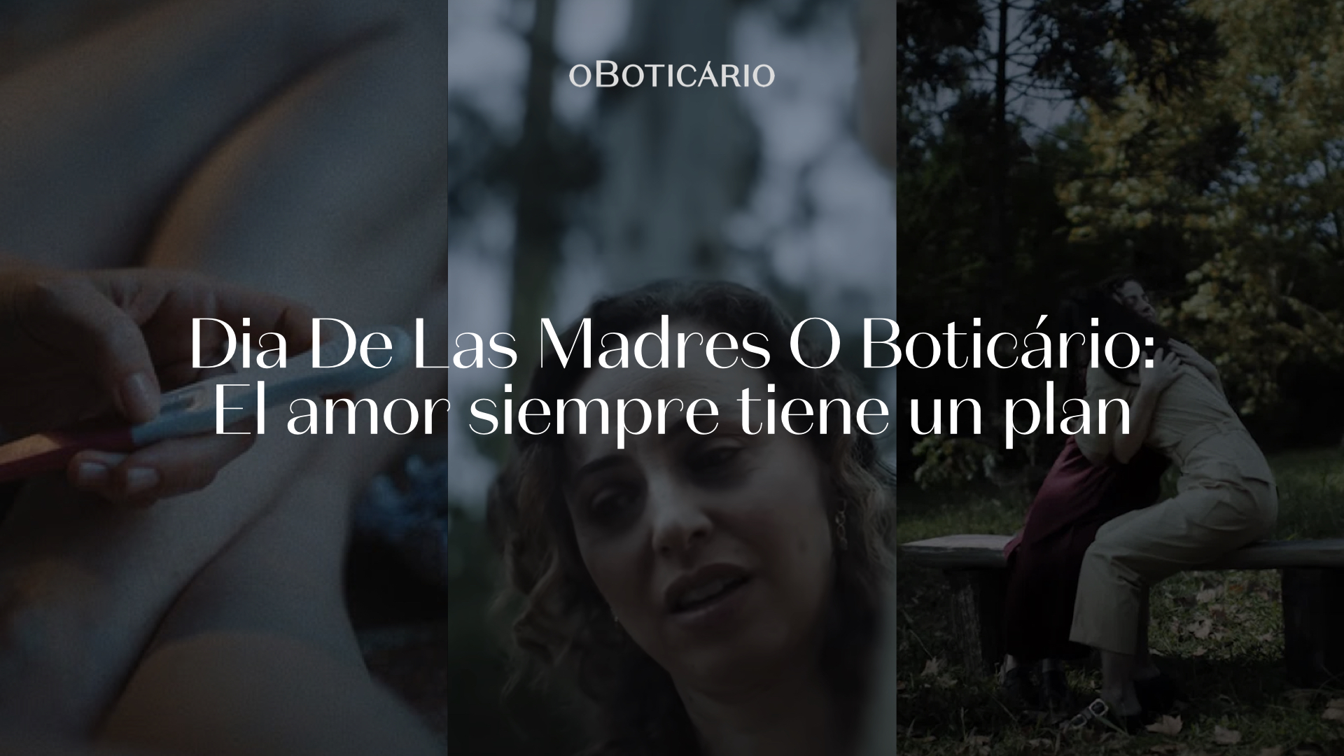 Dia De Las Madres O Boticário:  El amor siempre tiene un plan